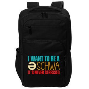 I Want To Be A Schwa ItS Never Stressed Impact Tech Backpack