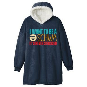 I Want To Be A Schwa ItS Never Stressed Hooded Wearable Blanket