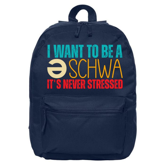 I Want To Be A Schwa ItS Never Stressed 16 in Basic Backpack