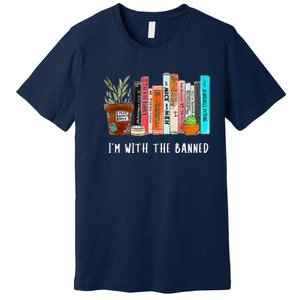 I'm With The Banned Books I Read Banned Books Lovers Premium T-Shirt