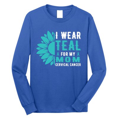 I Wear Teal For My Mom Cervical Cancer Awareness Gift Long Sleeve Shirt