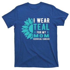 I Wear Teal For My Mom Cervical Cancer Awareness Gift T-Shirt