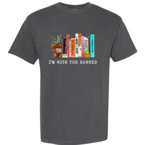 Im With The Banned Books I Read Banned Books Lovers Garment-Dyed Heavyweight T-Shirt