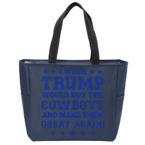 I Wish Trump Would Buy The Cow And Make Them Great Again Zip Tote Bag