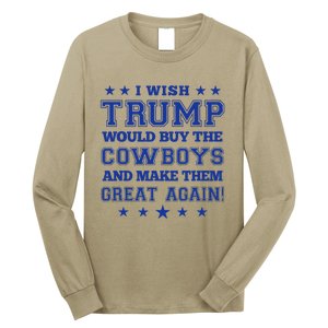 I Wish Trump Would Buy The Cow And Make Them Great Again Long Sleeve Shirt