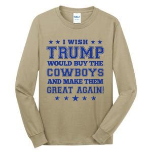 I Wish Trump Would Buy The Cow And Make Them Great Again Tall Long Sleeve T-Shirt