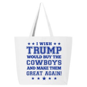 I Wish Trump Would Buy The Cow And Make Them Great Again 25L Jumbo Tote