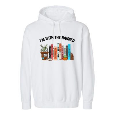 I'm With The Banned Funny Book Readers I Read Banned Books Garment-Dyed Fleece Hoodie