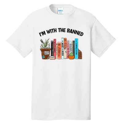 I'm With The Banned Funny Book Readers I Read Banned Books Tall T-Shirt