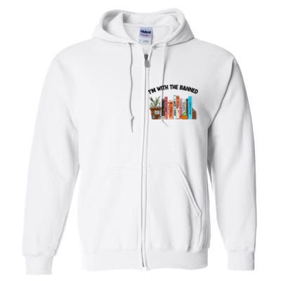 I'm With The Banned Funny Book Readers I Read Banned Books Full Zip Hoodie