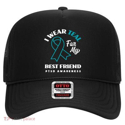 I Wear Teal For My Best Friend Ptsd Awareness Great Gift High Crown Mesh Back Trucker Hat