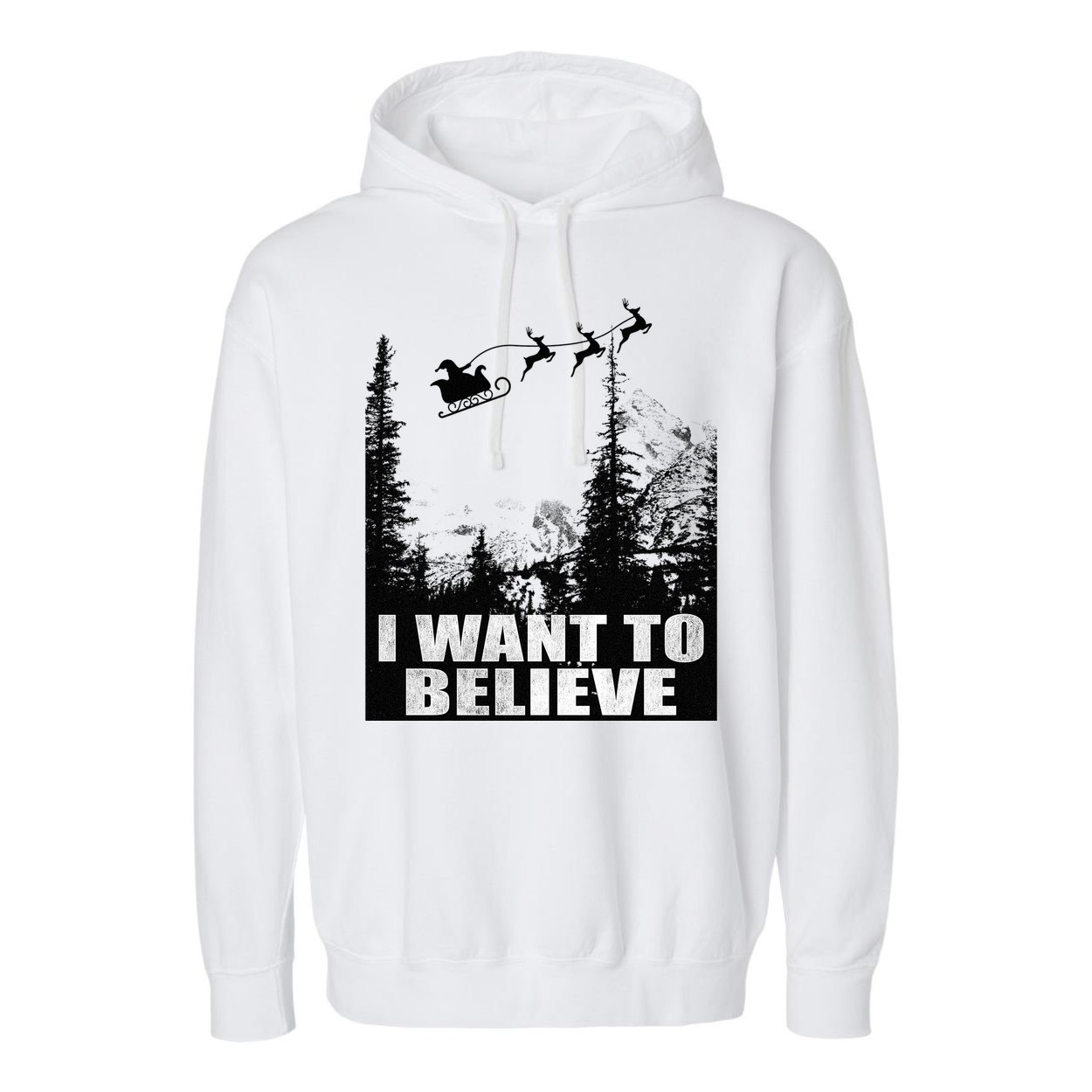 I Want To Believe Funny Christmas Great Gift Garment-Dyed Fleece Hoodie