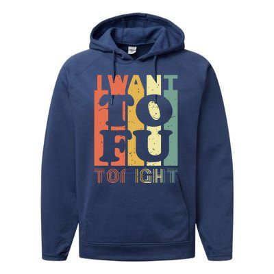 I Want Tofu Tonight Retro Funny Vegan Vegetarian Performance Fleece Hoodie