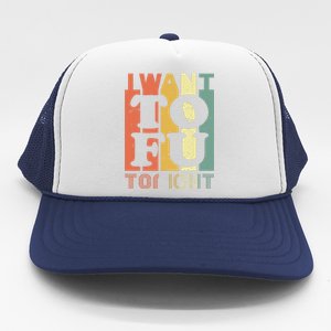 I Want Tofu Tonight Retro Funny Vegan Vegetarian Trucker Hat