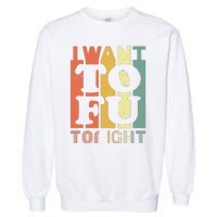 I Want Tofu Tonight Retro Funny Vegan Vegetarian Garment-Dyed Sweatshirt