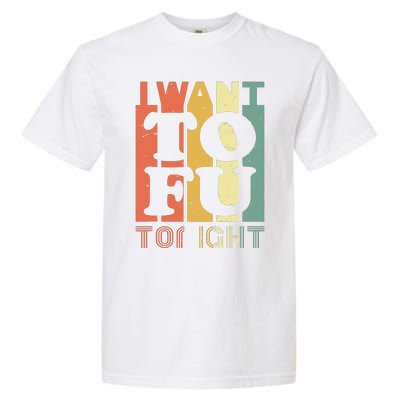 I Want Tofu Tonight Retro Funny Vegan Vegetarian Garment-Dyed Heavyweight T-Shirt