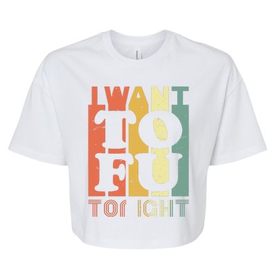 I Want Tofu Tonight Retro Funny Vegan Vegetarian Bella+Canvas Jersey Crop Tee