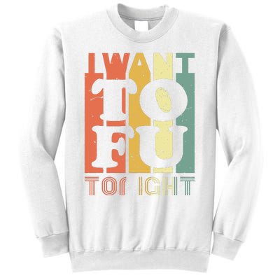 I Want Tofu Tonight Retro Funny Vegan Vegetarian Sweatshirt