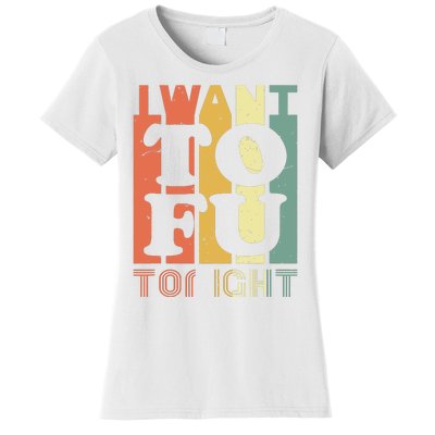 I Want Tofu Tonight Retro Funny Vegan Vegetarian Women's T-Shirt