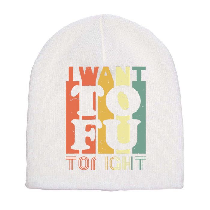 I Want Tofu Tonight Retro Funny Vegan Vegetarian Short Acrylic Beanie