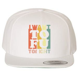 I Want Tofu Tonight Retro Funny Vegan Vegetarian Wool Snapback Cap