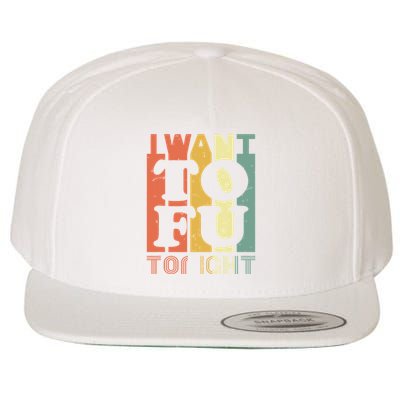 I Want Tofu Tonight Retro Funny Vegan Vegetarian Wool Snapback Cap