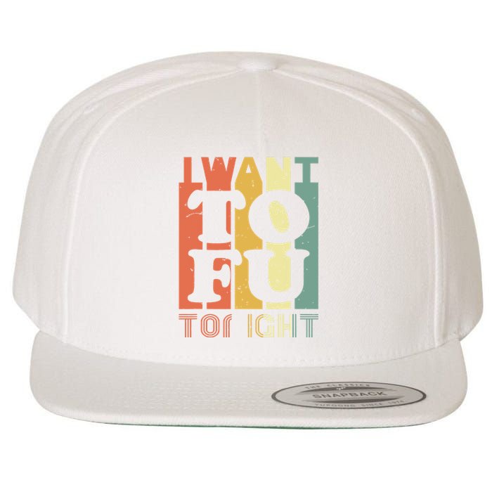 I Want Tofu Tonight Retro Funny Vegan Vegetarian Wool Snapback Cap