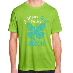 I Wear Teal For My Mom Cervical Cancer Awareness Gift Adult ChromaSoft Performance T-Shirt