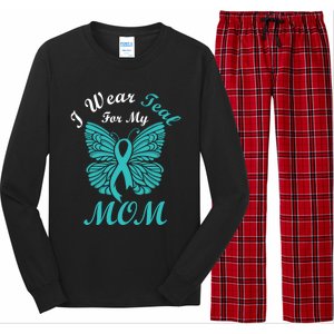 I Wear Teal For My Mom Cervical Cancer Awareness Gift Long Sleeve Pajama Set