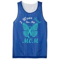 I Wear Teal For My Mom Cervical Cancer Awareness Gift Mesh Reversible Basketball Jersey Tank