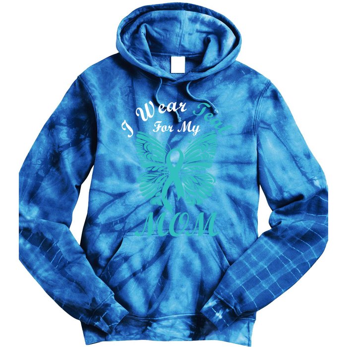 I Wear Teal For My Mom Cervical Cancer Awareness Gift Tie Dye Hoodie