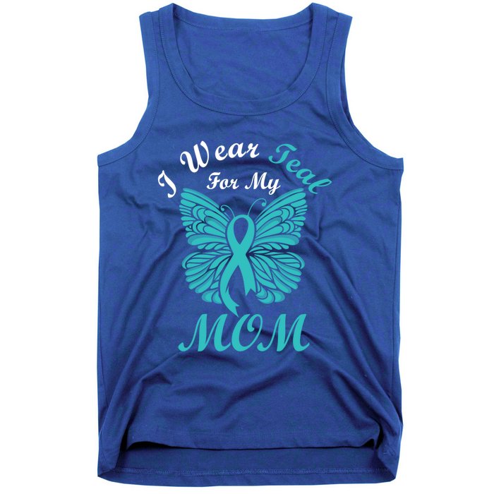 I Wear Teal For My Mom Cervical Cancer Awareness Gift Tank Top