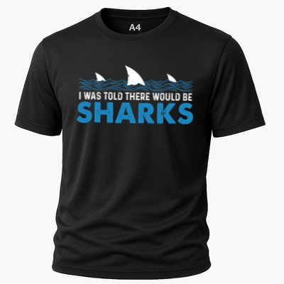 I Was Told There Would Be Sharks Shark Lover Ocean Performance Shirt
