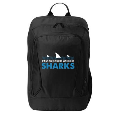 I Was Told There Would Be Sharks Shark Lover Ocean City Backpack