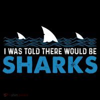 I Was Told There Would Be Sharks Shark Lover Ocean Sustainable Bucket Hat