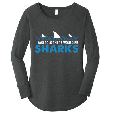 I Was Told There Would Be Sharks Shark Lover Ocean Women's Perfect Tri Tunic Long Sleeve Shirt