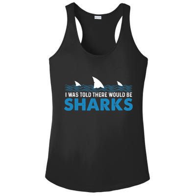 I Was Told There Would Be Sharks Shark Lover Ocean Ladies PosiCharge Competitor Racerback Tank