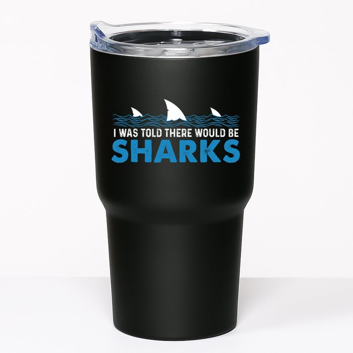 I Was Told There Would Be Sharks Shark Lover Ocean Tumbler