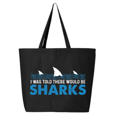 I Was Told There Would Be Sharks Shark Lover Ocean 25L Jumbo Tote