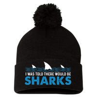I Was Told There Would Be Sharks Shark Lover Ocean Pom Pom 12in Knit Beanie