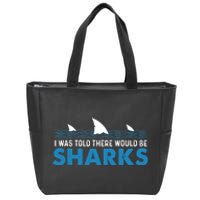 I Was Told There Would Be Sharks Shark Lover Ocean Zip Tote Bag