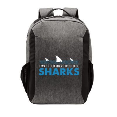 I Was Told There Would Be Sharks Shark Lover Ocean Vector Backpack