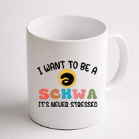 I Want To Be A Schwa Its Never Stressed Science Of Reading Coffee Mug