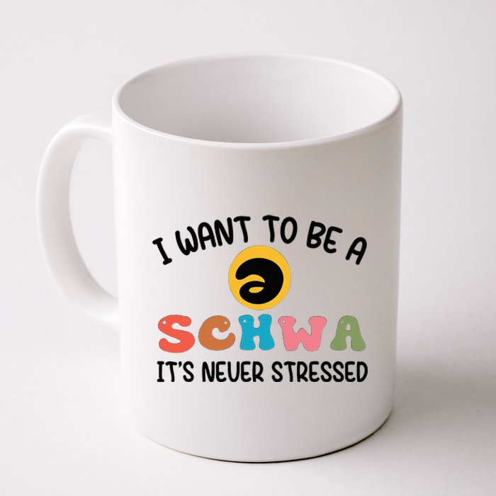 I Want To Be A Schwa Its Never Stressed Science Of Reading Coffee Mug