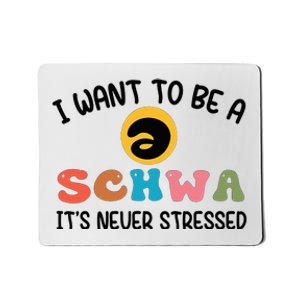 I Want To Be A Schwa Its Never Stressed Science Of Reading Mousepad