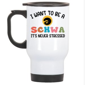 I Want To Be A Schwa Its Never Stressed Science Of Reading Stainless Steel Travel Mug