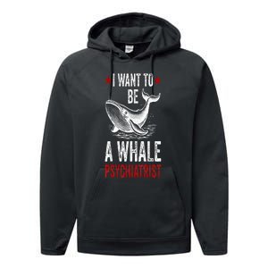 I Want To Be A Whale Psychiatrist Funny Saying Trump 2024 Performance Fleece Hoodie