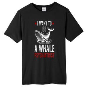 I Want To Be A Whale Psychiatrist Funny Saying Trump 2024 Tall Fusion ChromaSoft Performance T-Shirt