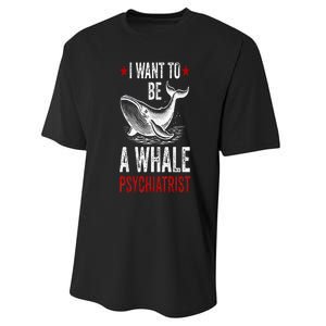 I Want To Be A Whale Psychiatrist Funny Saying Trump 2024 Performance Sprint T-Shirt