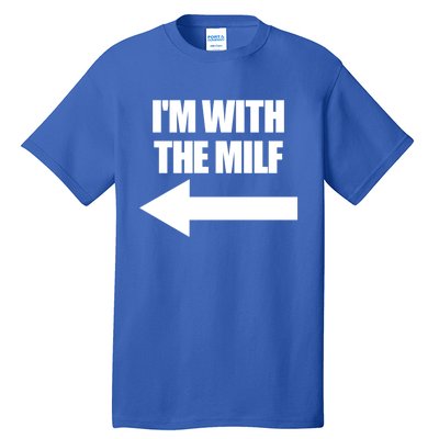 Im With The Milf Red Heart Pointing Arrow Love Hot Milf Gift Tall T-Shirt